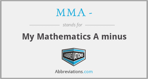 MMA - - My Mathematics A minus